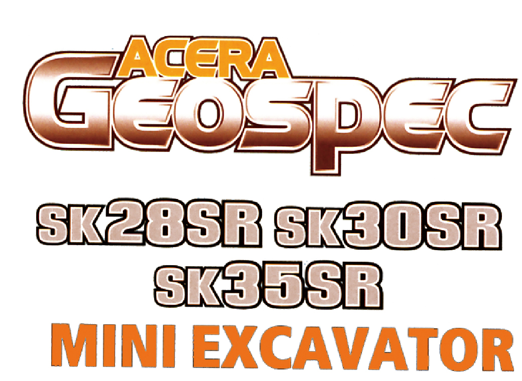 ACERA GeoSpec SK28SR SK30SR MINI EXCAVATOR